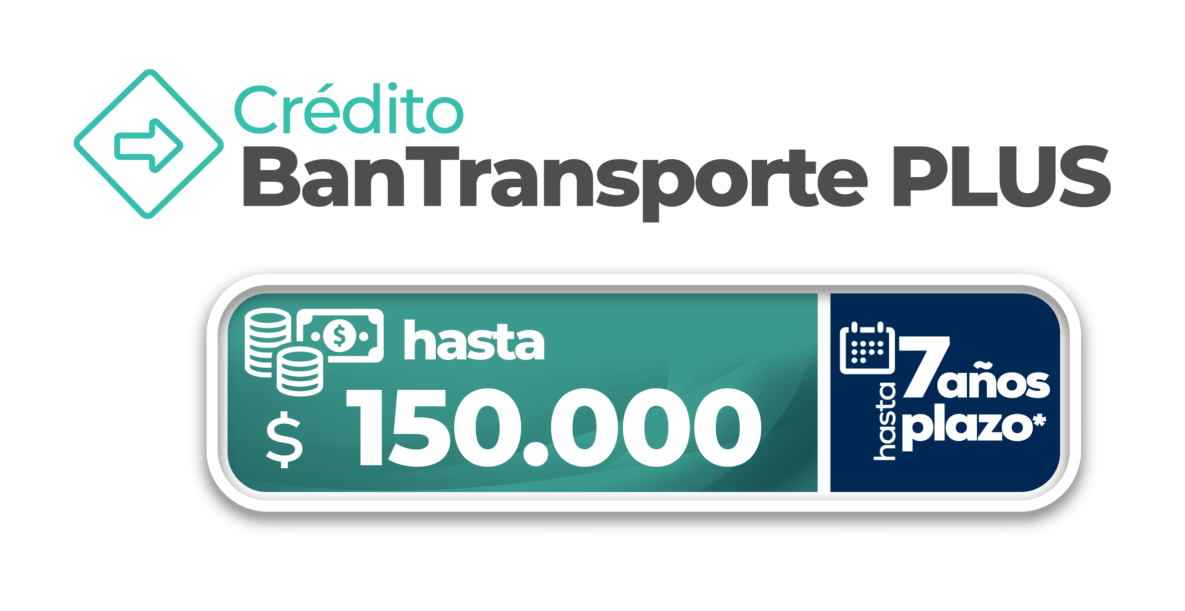 Crédito BanTransporte PLUS — hasta $150.000, 7 años plazo